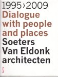Buchanon, P ; van Dongen,H; Ibelings, H.; Mulder, S - Soeters Van Eldonk architecten, 1995-2009 - dialogue with people and places