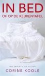 Koole, Corine - In bed of op de keukentafel. Hoe vrouwen seks beleven