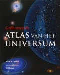 Mark A. Garlick - Geïlustreerde Atlas van het universum