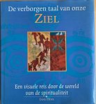 Hope, Jane - DE VERBORGEN TAAL VAN ONZE ZIEL. Een visuele reis door de wereld van de spiritualiteit.