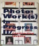  - Photoworks in progress/constructing identity II