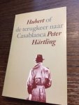 Hartling - Hubert of de terugkeer naar casablanca / druk 1