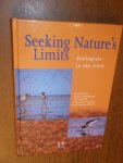 Drent, Rudi ea. - Seeking Nature's Limits. Ecologists in the field