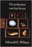 Edward O. Wilson - Toekomst Van Het Leven