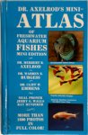 Herbert R. Axelrod 244568 - Dr. Axelrod's Mini-Atlas of Freshwater Aquarium Fishes
