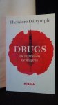 Dalrymple, Theodore, - Drugs. De mythes en de leugens.