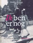 Debby Petter 73876 - Ik ben er nog: het verhaal van mijn moeder Hélène Egger