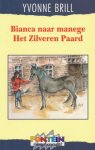 Yvonne Brill, Brill, Yvonne - Bianca Naar Manege Het Zilveren Paard