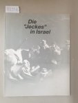 Deutsch-Israelische Gesellschaft Arbeitsgemeinschaft Bonn (Hrsg.): - Die Jeckes in Israel. Der Beitrag der deutschsprachigen Einwanderer zum Aufbau :