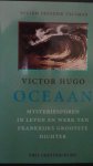 Veltman, W.F. - Victor Hugo - Oceaan. Mysteriesporen in leven en werk van Frankrijks grootste dichter.
