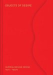 Bray, Xavier & José Luis Romero: - Objects of Desire. Surrealism and Design 1924–Today.