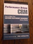 Brown, Stanley A. - Performance driven CRM. How to make your customer relationship management vision a reality