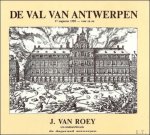 VAN ROEY, Jan. - DE VAL VAN ANTWERPEN. 17 AUGUSTUS 1585 - VOOR EN NA.