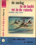 Elst ver Andre werd geborente Leuven 28 0ktober 1935 . Geïllustreerd met fotografische afbeeldingen en tekeningen - Jets Contra Jets en Raketten De oorlog in de lucht en in de ruimte Deel VII [7]  Bommenwerpers contra zelf-moordpiloten boven Duitsland