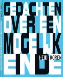 Koren, Heidi - Gedachten over een mogelijk Einde