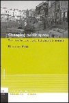 Melik, Rianne van - Changing public space. The recent redevelopment of Dutch city squares (Netherlands Geographical Studies, NGS 373)