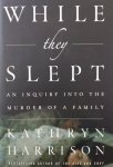 Kathryn Harrison - While They Slept