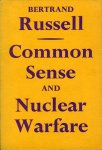 RUSSELL, Bertrand - Common Sense and Nuclear Warfare.