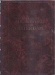Dapper, O - Historische Beschryving der Stadt Amsterdam: waer in de Voornaemste geschiedenissen (na een kort verhael van gansch Hollant en d'omleggende Dorpen, als Ambachts-heerlijkheden, onder deze Stadt geelegen) etc.etc