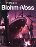 PAGER, HANS GEORG - Blohm + Voss. Ships and machinery for the world