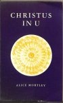Alice Mortley - Christus In U