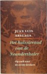 Juan Luis Arsuaga 225516 - Het halssieraad van de Neanderthaler Op zoek naar de eerste denkers