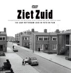 Steven Adolf, Ben Maandag - Ziet Zuid + DVD 140 jaar Rotterdam-Zuid in foto en film
