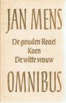 Mens, Jan - Omnibus : De gouden reael / Koen / De witte vrouw