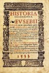 EUSEBIUS of CAESAREA - Historia ecclesiastica. (Ed. Gaufridus Boussardus).