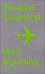 Douglas Coupland - Miss Wyoming roman