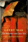 Geert Mak - De levens van Jan Six Een familiegeschiedenis
