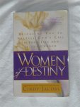 Jacobs, Cindy - Women of Destiny. Releasing you to fulfill God's call in your life and in the church