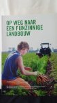 Schrijver, Jan & Rest, John van der, - Op weg naar een fijnzinnige landbouw.