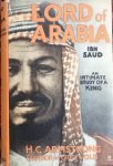 Armstrong, H.C. - Lord of Arabia Ibn Saud An intimate study of a king