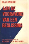 Lunshof, H.A. - Aan de vooravond van een beslissing: Naar aanleiding van gesprekken met Ridder van Rappard