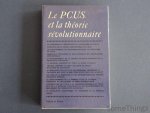 N/A. - Le P.C.U.S. et la theorie révolutionnaire. [Parti Communiste de l'Union Soviétique].