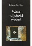 Raimon Panikkar - Waar wijsheid woont