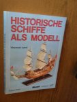 Lusci, Vincenzo - Historische Schiffe als Modell