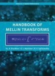 Yu A. Brychkov, I︠u︡riĭ Aleksandrovich Brychkov, Oleg Igorevich Marichev, Nikolay V. Savischenko - Handbook of Mellin Transforms