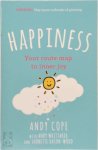 Andy Cope - Happiness Your route-map to inner joy - the joyful and funny self help book that will help transform your life