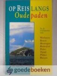 Hul, J. van t - Op reis langs oude paden --- In de voetsporen van Warburton, Boston, Huntington, Rutherford, Peden, Tiptaft, Philpot en Bunyan