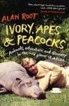 Alan Root - Ivory, Apes and Peacocks