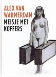 WARMERDAM, Alex van - Alex van Warmerdam - Meisje met koffers. WARMERDAM, Alex van - Alex van Warmerdam - Meisje met koffers.