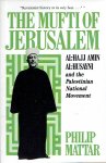 MATTAR, Philip - The Mufti of Jerusalem - Al-Hajj Amin Al-Husayni and the Palestinian National Movement. Revised edition. MATTAR, Philip - The Mufti of Jerusalem - Al-Hajj Amin Al-Husayni and the Palestinian National Movement. Revised edition.