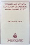 Singh, dr Jaideva - Vedanta and Advaita Saivagama of Kashmir; a comparative study