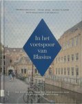 Thomas van Gulik, Frank IJpma, Nienke Fleuren, Mathanja Bieze - In het voetspoor van Blasius Een wandeling langs 350 jaar medische zorg en opleiding in Amsterdam