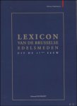 Edmond Roobaert - Lexique des orfèvres bruxellois du XVIIe siècle / Lexicon van de Brusselse edelsmeden uit de 17de eeuw