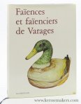 Bertrand, Paul. - Faïences et faïenciers de Varages. Trois siècles de tradition depuis 1695.