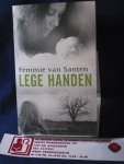 Santen, Femmie van - Lege handen / literaire thriller