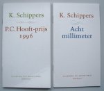 Schippers, K. - Acht millimeter + P.C. Hooft-prijs 1996